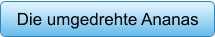 Die umgedrehte Ananas