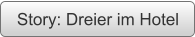 Story: Dreier im Hotel