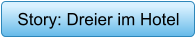 Story: Dreier im Hotel