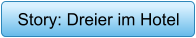 Story: Dreier im Hotel